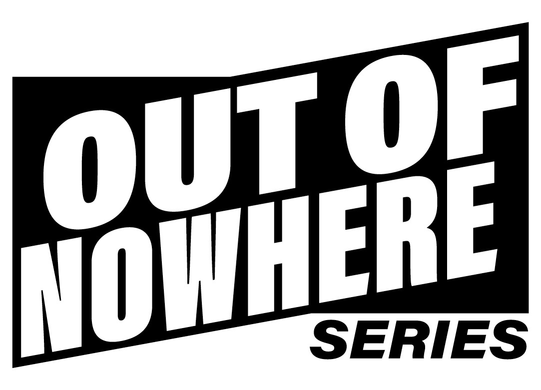 OUT OF NOWHERE Series